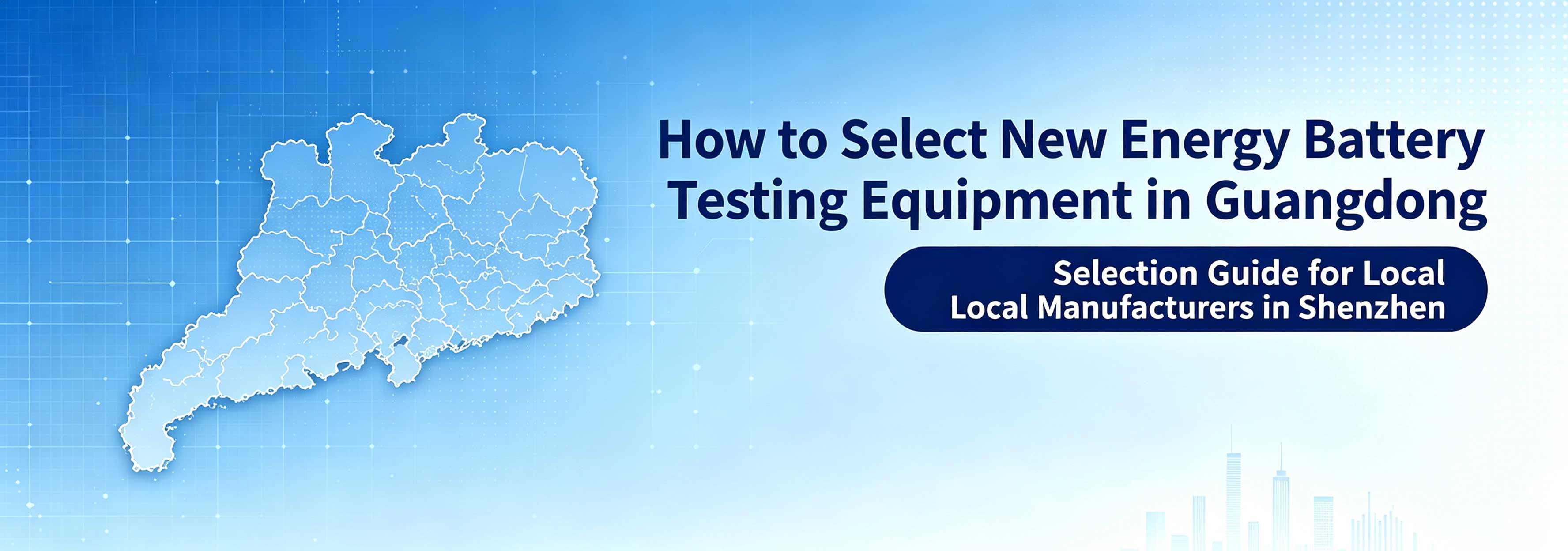 How to Choose New Energy Battery Testing Equipment in Guangdong How to Choose New Energy Battery Testing Equipment in Guangdong